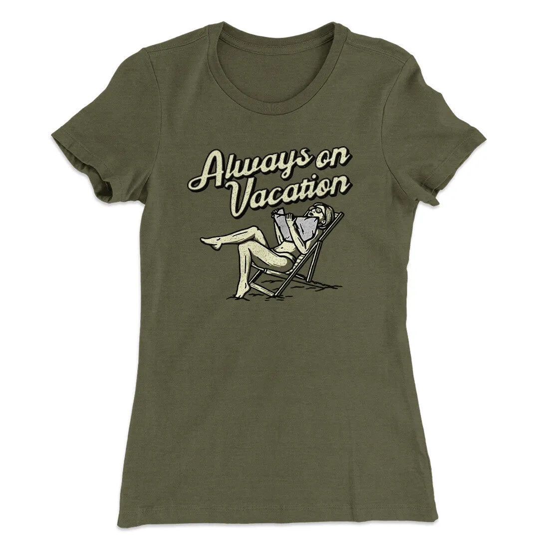 Always On Vacation Women's T-Shirt