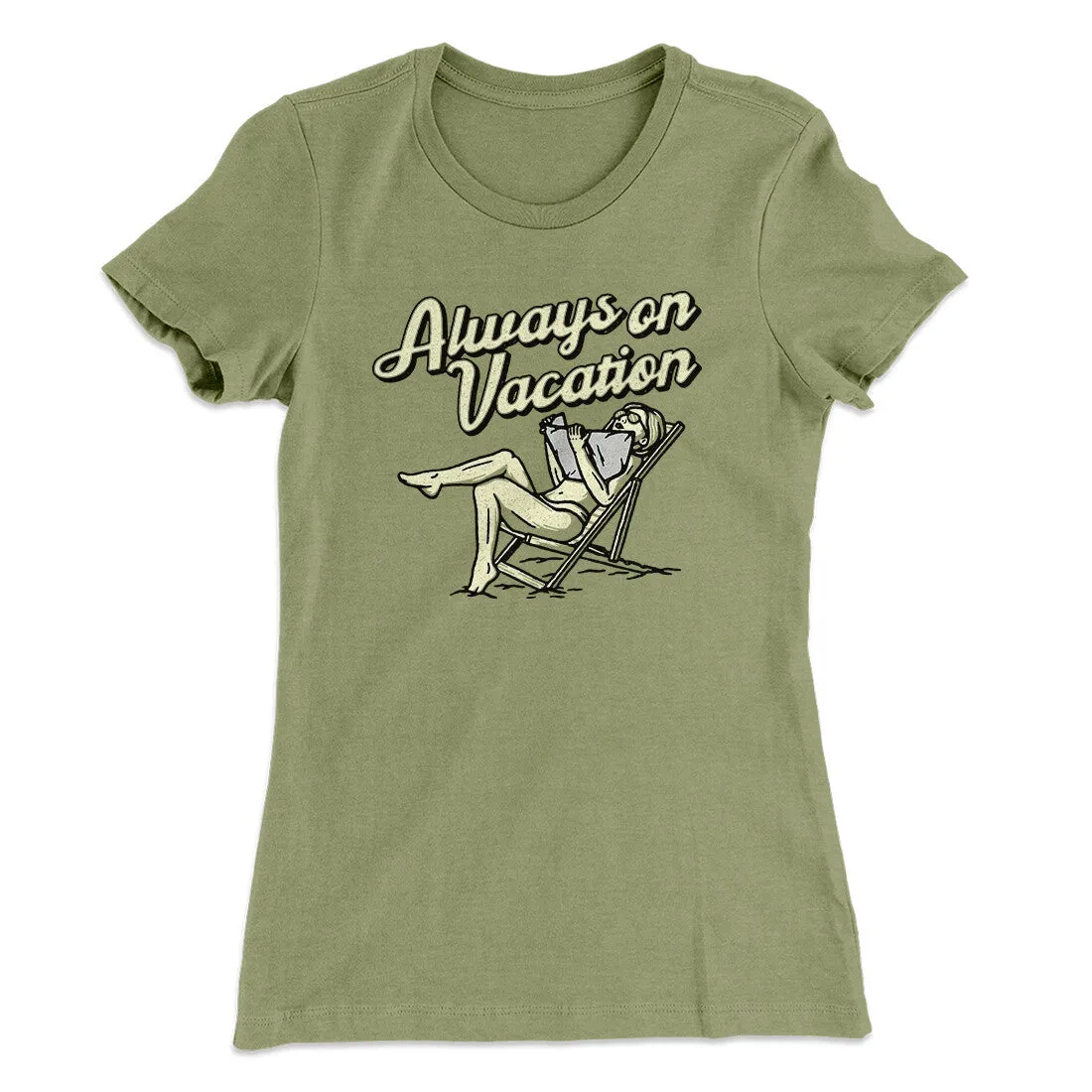 Always On Vacation Women's T-Shirt