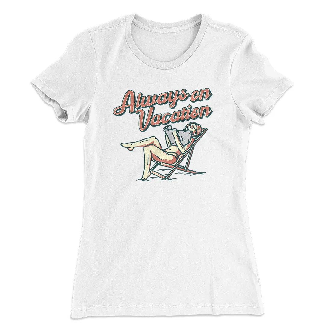 Always On Vacation Women's T-Shirt
